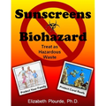 Sunscreens - Biohazard: Treat As Hazardous Waste