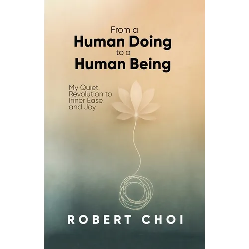 From A Human Doing To A Human Being