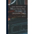 The History of Bread From Pre-Historic to Modern Times