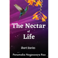 The Nectar of Life: (Short Stories)