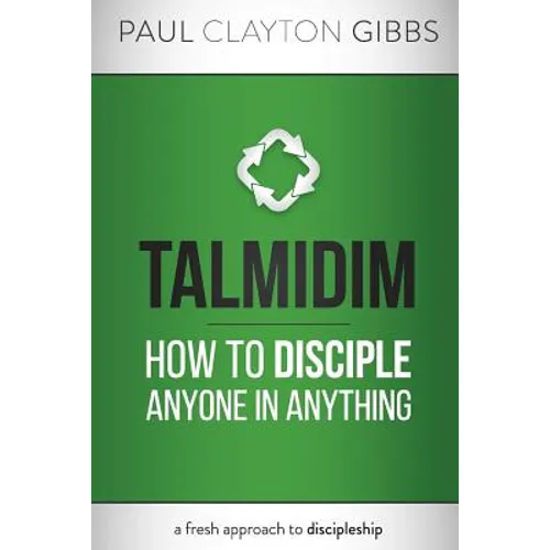 Talmidim: How to Disciple Anyone in Anything