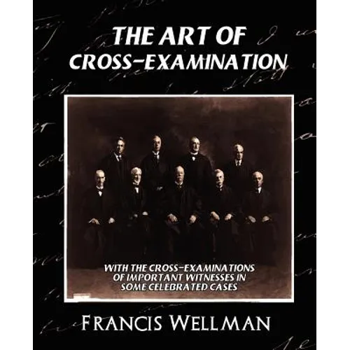 The Art of Cross-Examination (New Edition)