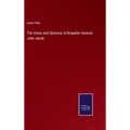 The Views and Opinions of Brigadier General John Jacob