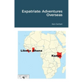 Expatriate: Adventures Overseas
