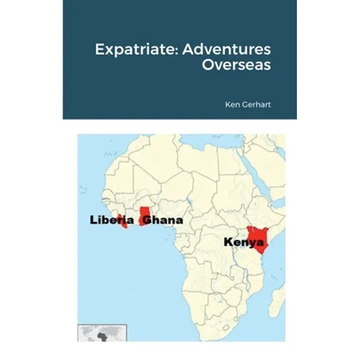Expatriate: Adventures Overseas