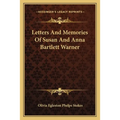 Letters And Memories Of Susan And Anna Bartlett Warner