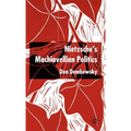 Nietzsche's Machiavellian Politics