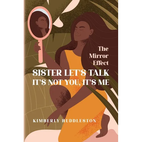 Sister Let's Talk - It's not you, It's me: The Mirror Effect