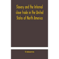 Slavery and the internal slave trade in the United States of North America; being replies to questions transmitted by the committee of the British and