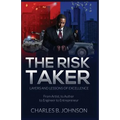The Risk Taker: Layers and Lessons of Excellence