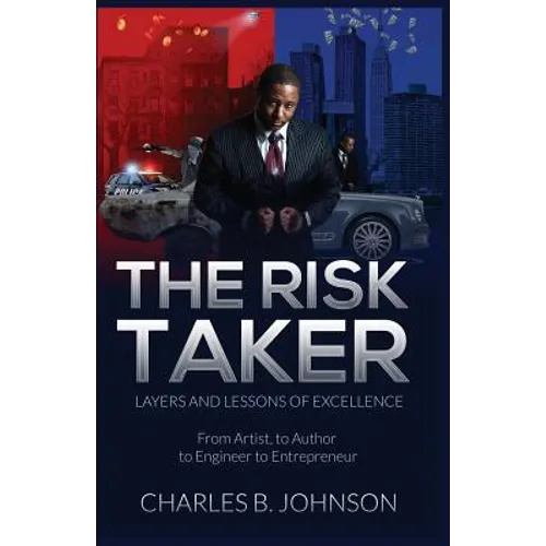 The Risk Taker: Layers and Lessons of Excellence