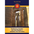 Preliminary Practice for Franz Bardon´s Initiation into Hermetics