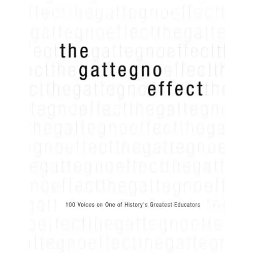 The Gattegno Effect: 100 Voices on One of History's Greatest Educators (black and white version)