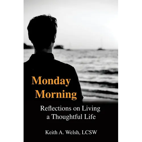 Monday Morning: Reflections on Living a Thoughtful Life