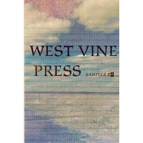 West Vine Press Sampler Number Four (Spring 17')