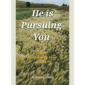 He Is Pursuing You: Stop Questioning Your Faith