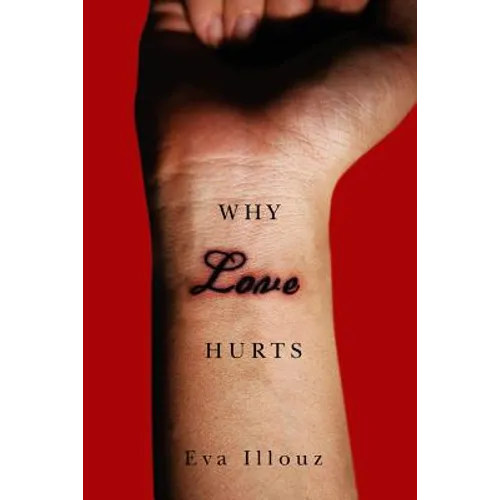 Why Love Hurts: A Sociological Explanation