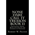 None Dare Call IIt Treason Book 11: Treasonour Trade With and Aid To the Enemies of Freedom!