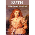 Ruth: A Victorian Novel of Reputation, Compassion, and Social Judgment