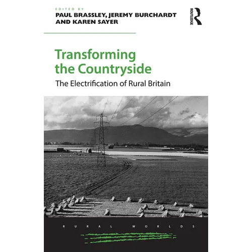 Transforming the Countryside: The Electrification of Rural Britain