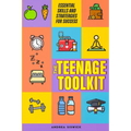 The Teenage Toolkit: Essential Skills and Strategies for Success"