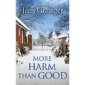 More Harm Than Good: The Kilteegan Bridge Story - Book 3