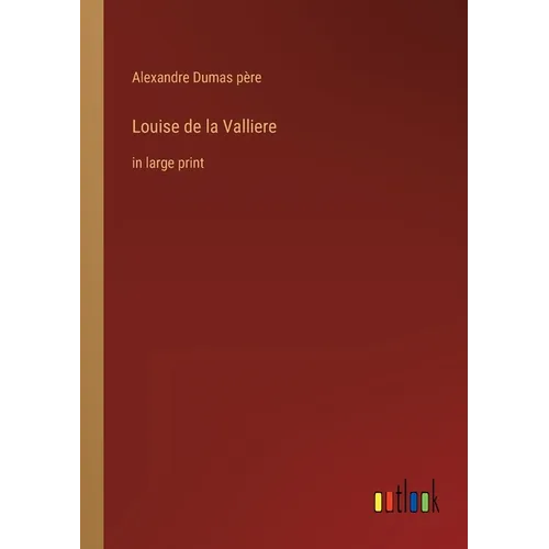 Louise de la Valliere: in large print