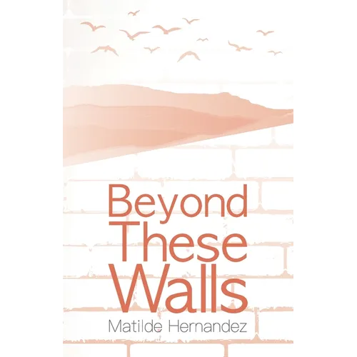 Beyond These Walls