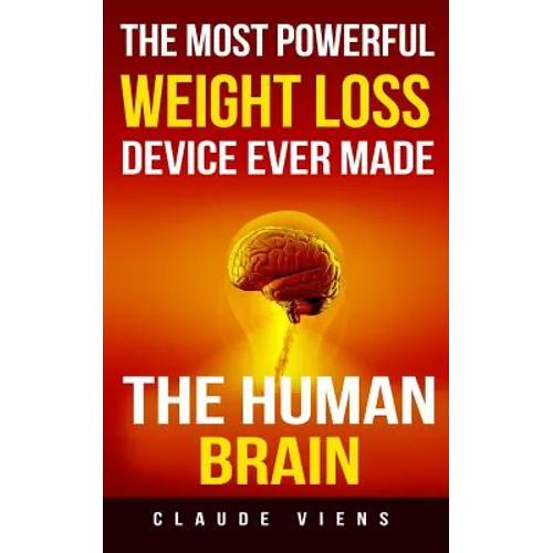 The most powerful weight loss device ever made: The human brain
