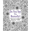 Do You Spy the Butterfly?: A Hidden Treasures Coloring Book