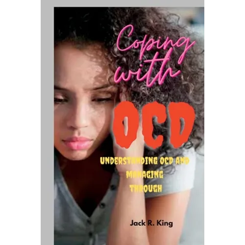 Coping with OCD: Understanding OCD and managing through