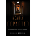 The Nearly Departed: Minnesota Ghost Stories & Legends