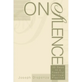 On Silence: 30 Days to a Powerful Spiritual Practice