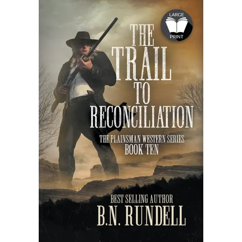 The Trail to Reconciliation: A Classic Western Series