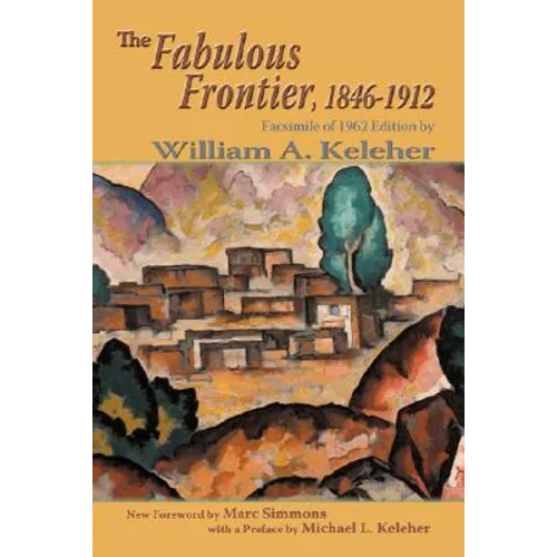 The Fabulous Frontier, 1846-1912: Facsimile of 1962 Edition