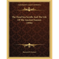 The Dead Sea Scrolls And The Life Of The Ancient Essenes (1956)