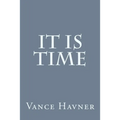 It Is Time