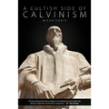 A Cultish Side of Calvinism