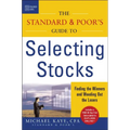 The Standard & Poor's Guide to Selecting Stocks: Finding the Winners & Weeding Out the Losers