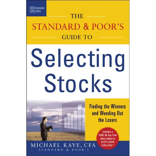 The Standard & Poor's Guide to Selecting Stocks: Finding the Winners & Weeding Out the Losers