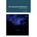 The Abode Of Affliction: Destiny Of Distress