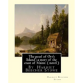 The pearl of Orr's Island: a story of the coast of Maine. A NOVEL: By Harriet Beecher Stowe