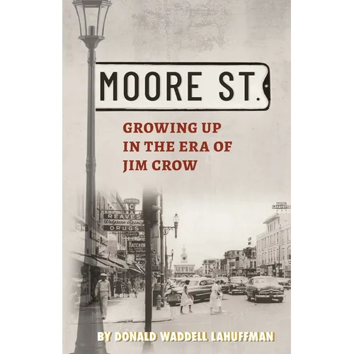 Moore Street: Growing Up in the Era of Jim Crow
