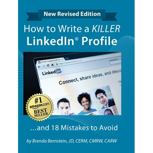 How to Write a KILLER LinkedIn Profile... And 18 Mistakes to Avoid: Updated for 2022 (16th Edition)