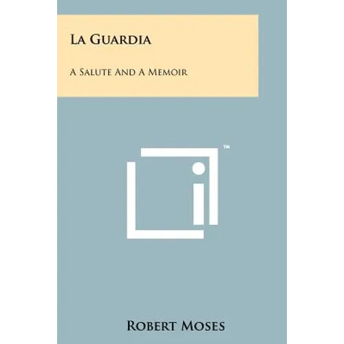 La Guardia: A Salute And A Memoir