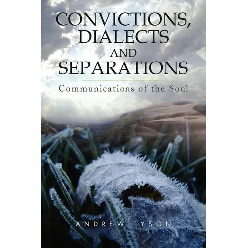 Convictions, Dialects and Separations: Communications of the Soul