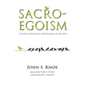 Sacro-Egoism: The Rise of Religious Individualism in the West