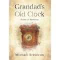Grandad's Old Clock: Poems & Memories