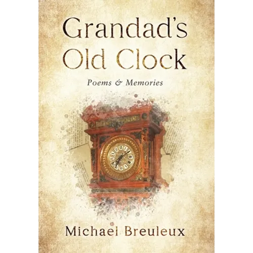 Grandad's Old Clock: Poems & Memories