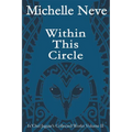 Within This Circle: Ix'Chel Jaguar's Collected Works Volume II-2006 to 2015